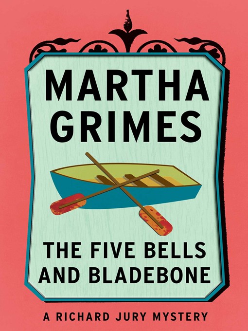 Title details for The Five Bells and Bladebone by Martha Grimes - Available